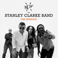 The Stanley Clarke Band - The Message artwork