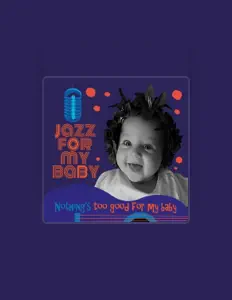 Escucha a Jazz for my Baby, mira vídeos musicales, lee la biografía, consulta fechas de giras y mucho más.