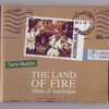 The Land Of Fire: Music Of Azerbaijan - Various Artists