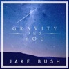 Jake Bush - Gravity & You