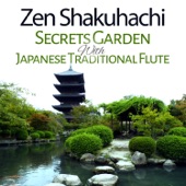 Zen Shakuhachi: Secrets Garden with Japanese Traditional Flute Music for Asian Meditation, Thai Massage & Spa artwork