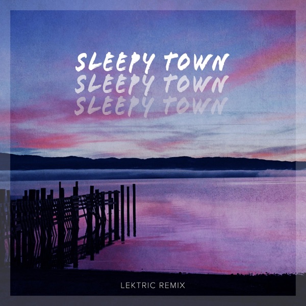 Sleepy Town (Lektric remix) [Lektric remix]