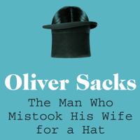 Oliver Sacks - The Man Who Mistook His Wife for a Hat (Unabridged) artwork