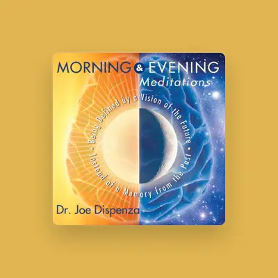 Listen to Dr. Joe Dispenza, watch music videos, read bio, see tour dates & more!