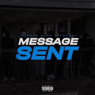 Message Sent (feat. Dinero/Switch, PK & Krasha) - Single