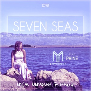 Seven Seas (Nick Unique Remix) [feat. Phine] - Single