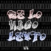 Se Lo Hago Lento (Remasterizado) - Single