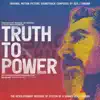 Stream & download Truth To Power (Original Motion Picture Soundtrack)