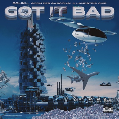 Got It Bad (feat. GOON DES GARCONS* & Landstrip Chip) - Single