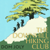 The Downhill Hiking Club - Dom Joly