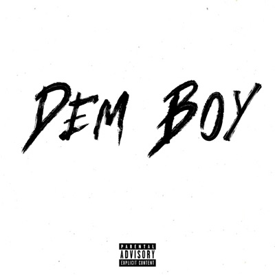 Dem Boy (feat. Squeezy & Saviest) - Single