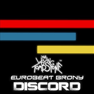 Discord (feat. Eurobeat Brony)