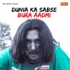 Dunia Ka Sabse Bura Aadmi - Single