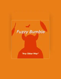 收听 Fuzzy Bumble、观看音乐视频、阅读小传、查看巡演日期等 ！
