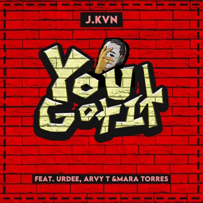 You Got It (feat. Arvy T, Urdee & Mara Torres) - Single