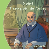 Saint François de Sales raconté aux enfants