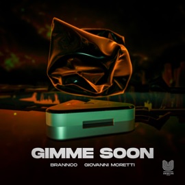 Gimme Soon Brannco & Giovanni Moretti
