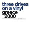 Greece 2000 - Three Drives On a Vinyl