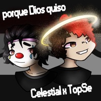 porque Dios quiso (feat. TopSe) - Single - Celestial