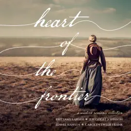 Heart of the Frontier: A Western Romance Collection (Unabridged)