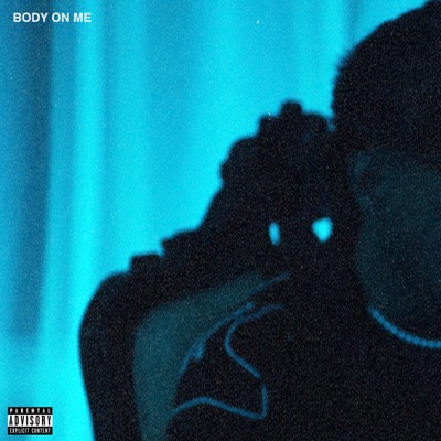 Body On Me - Single