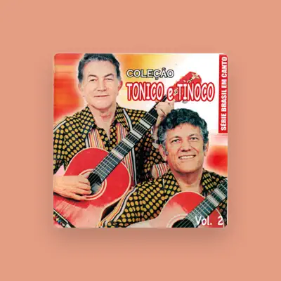 Listen to Tonico e Tinoco, watch music videos, read bio, see tour dates & more!
