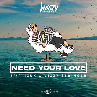 Need Your Love (feat. IZUK & Lizzy Stringer) - Single