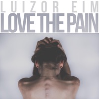 Love the Pain - Single - Luizor EIM