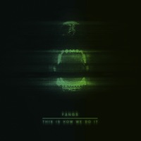 This Is How We Do It - Single - Fangs