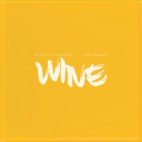 Wine - Single - Dio Mudara & Michael Augustin