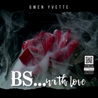 BS with Love - Single - Gwen Yvette