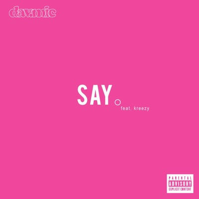 Say (feat. Kreezy) - Single
