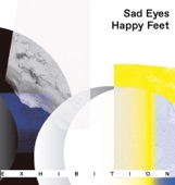 Sad Eyes Happy Feet