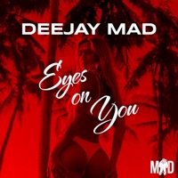 Eyes on You - Single - Deejay MAD