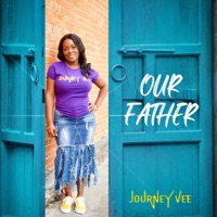Our Father - Single - Journey Vee