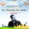 Ey Hasnain Ke Nana - Single