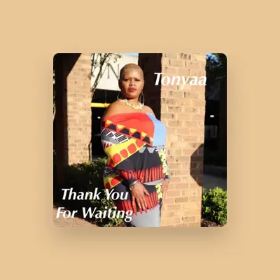 Listen to Tonyaa, watch music videos, read bio, see tour dates & more!