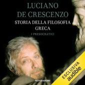 I presocratici: Storia della filosofia greca 1 - Luciano De Crescenzo