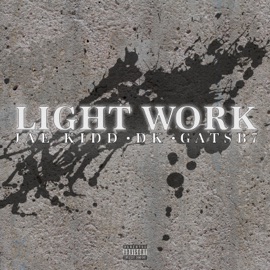 Light Work Jae Kidd, Dkrapartist & Gatsb7