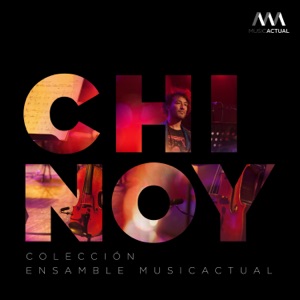 Chinoy: Colección Ensamble MusicActual (Versión de Cámara) - EP