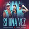 Los Barraza & Cielo Torres - Si una Vez