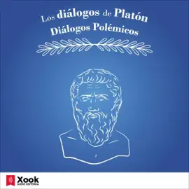 Los diálogos de Platón [Plato's Dialogues]: Diálogos Polémicos [Controversial Dialogues] (Unabridged)