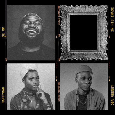 In His Image (feat. Naffymar & Oba Reengy) - Single