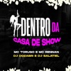 Dentro da Casa de Show (feat. DJ Salatiel, Mc Torugo & Mc Rennan) - Single