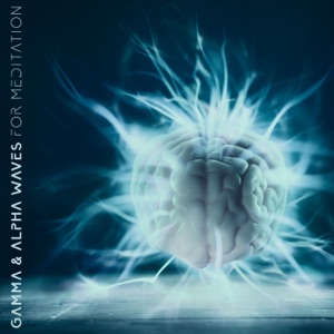 Gamma & Alpha Waves for Meditation