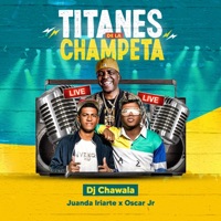 Titanes de la Champeta (feat. Juanda Iriarte) - Dj Chawala