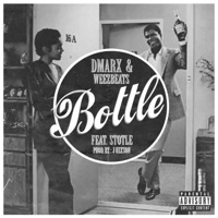 Bottle (feat. Weezbeats & Stotle) - Single - Dmarx