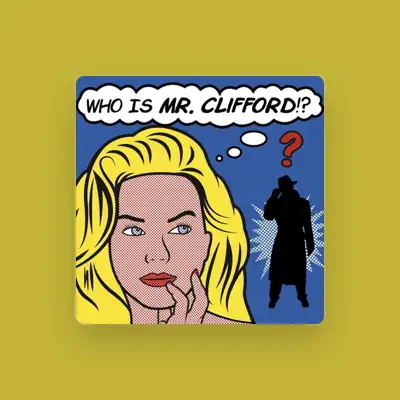 Listen to Mr. Clifford, watch music videos, read bio, see tour dates & more!
