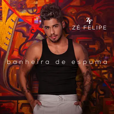Banheira de Espuma - Single - Zé Felipe
