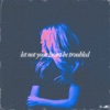 Let Not Your Heart Be Troubled - EP